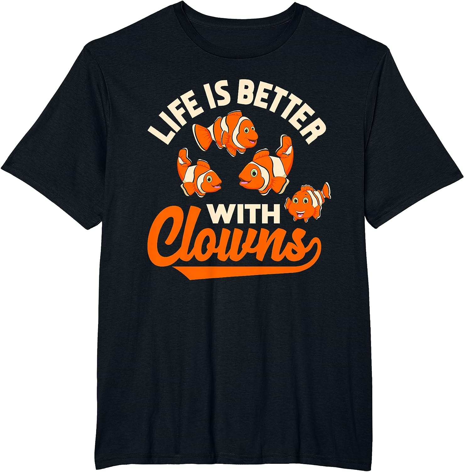 Life Is Better With Clowns - Funny Fish Keeper Gift T-Shirt - Image 28