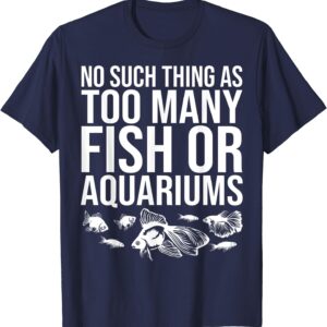 Funny Aquarium Lover Art For Men Women Fishkeeper Fish Tank T-Shirt