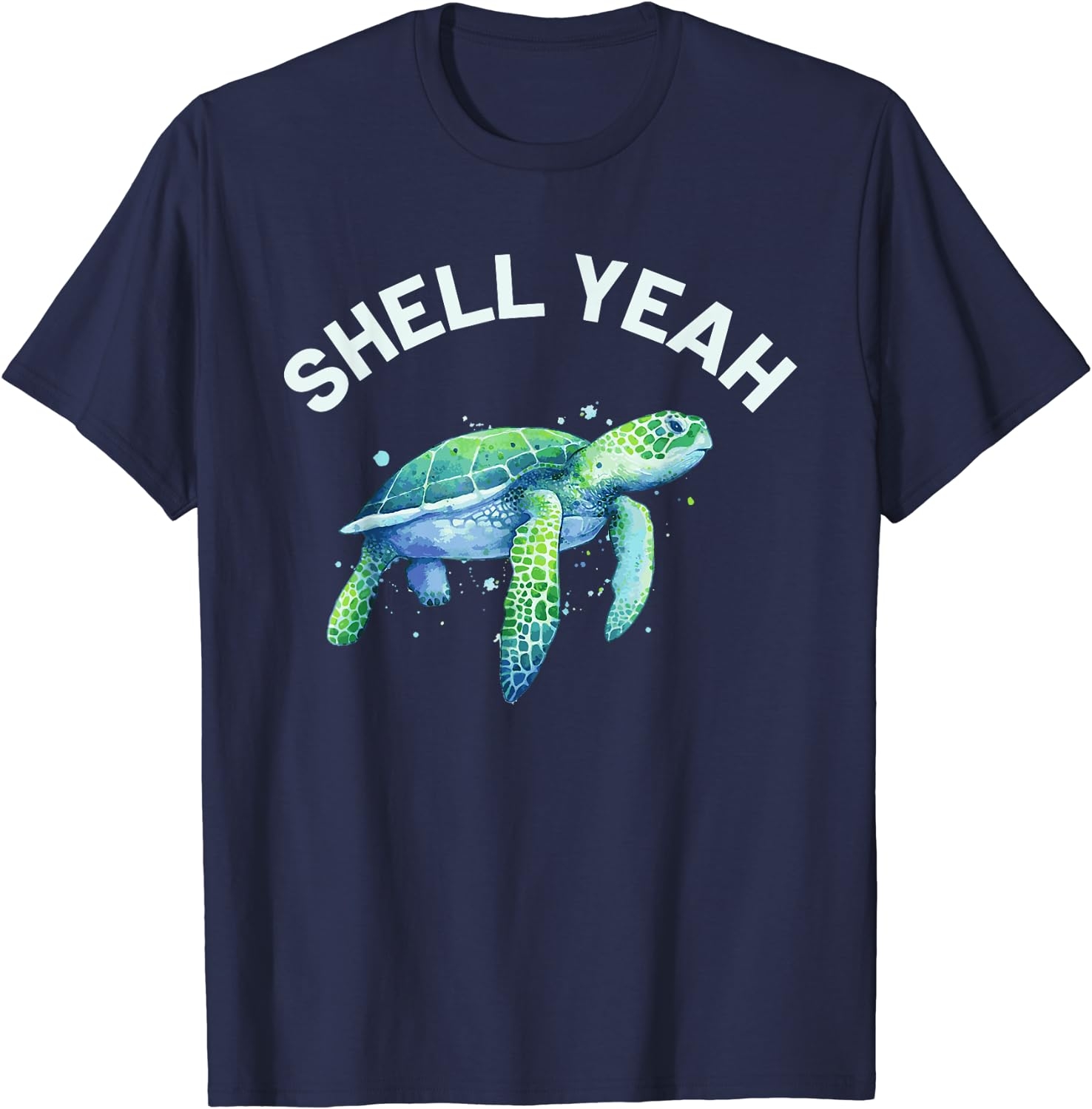 Shell Yeah - Cute Tortoise & Sea Turtle Lover T-Shirt