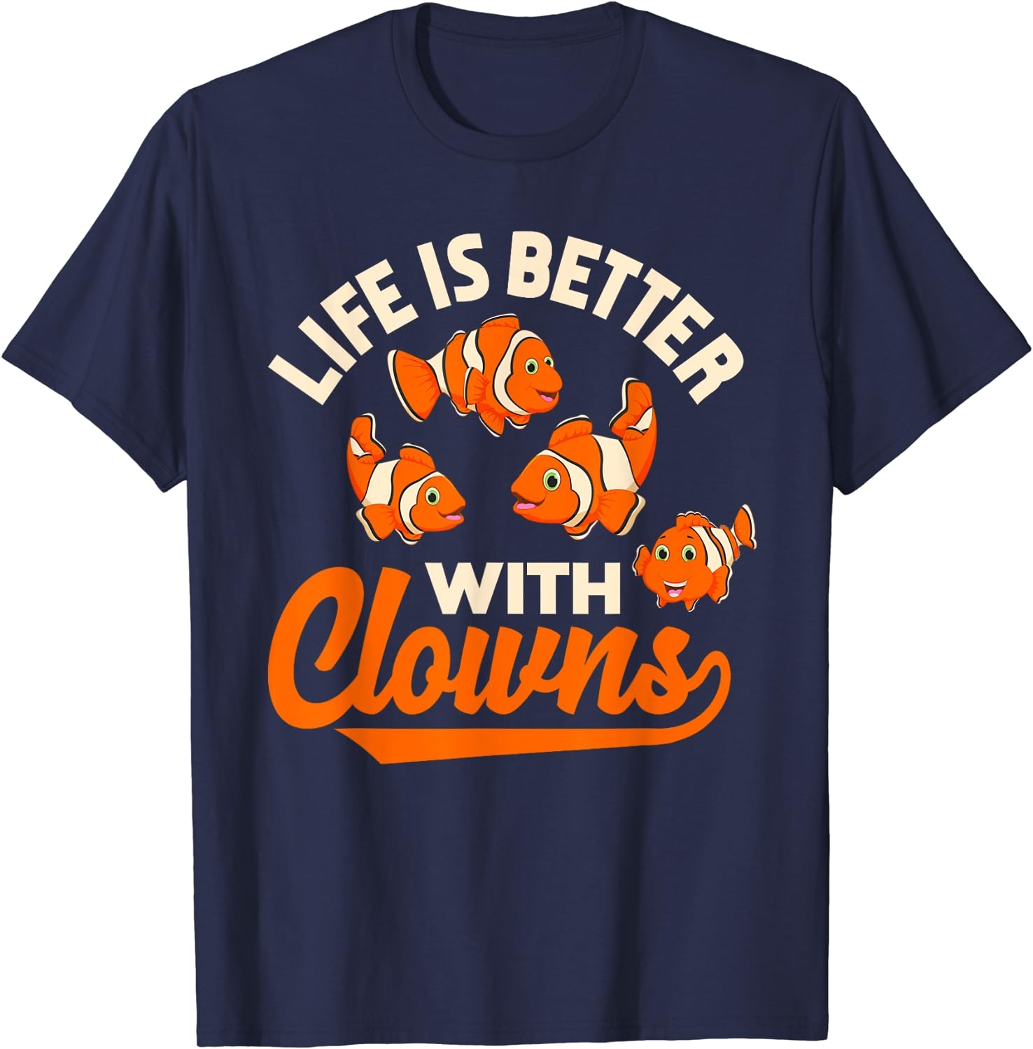 Life Is Better With Clowns - Funny Fish Keeper Gift T-Shirt